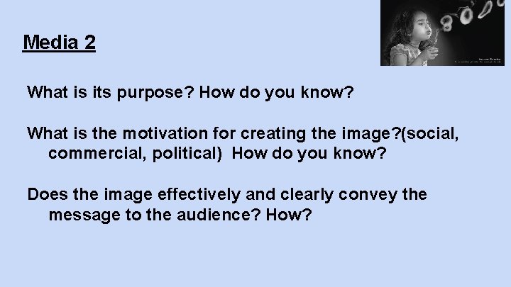 Media 2 What is its purpose? How do you know? What is the motivation