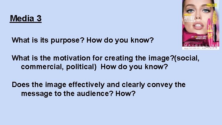 Media 3 What is its purpose? How do you know? What is the motivation