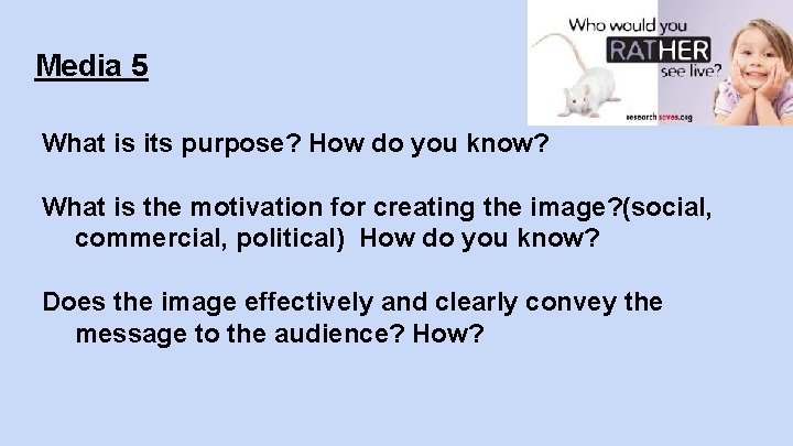 Media 5 What is its purpose? How do you know? What is the motivation