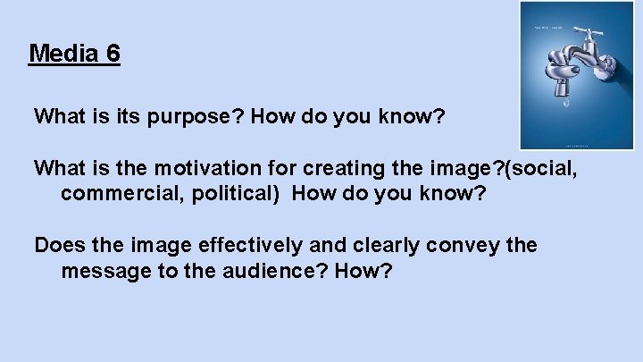 Media 6 What is its purpose? How do you know? What is the motivation