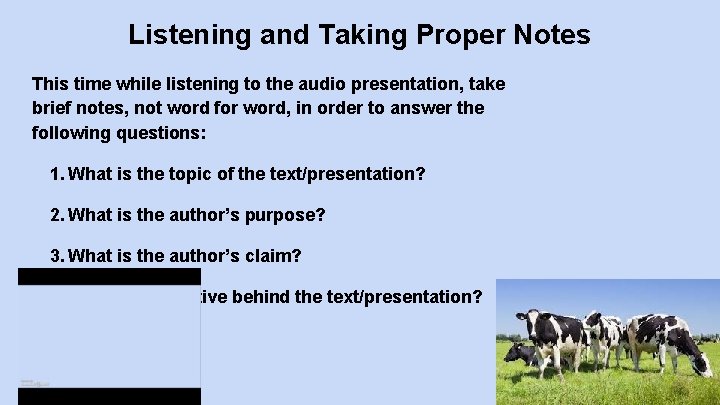 Listening and Taking Proper Notes This time while listening to the audio presentation, take