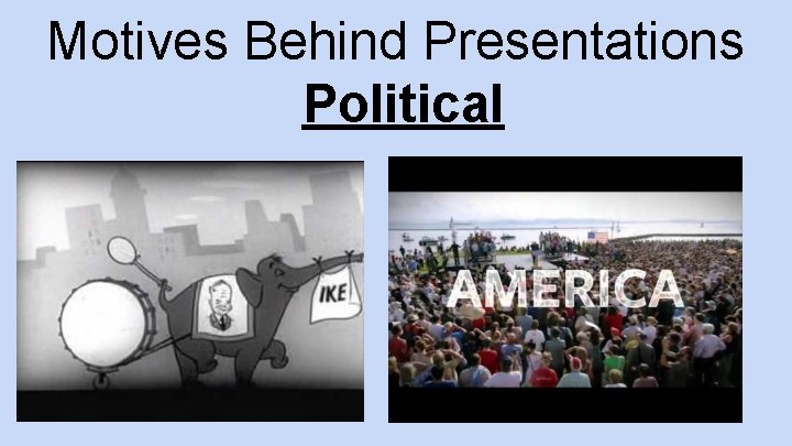 Motives Behind Presentations Political 