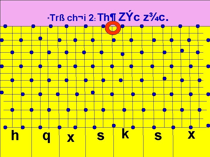 * h Trß ch¬i 2: Th¶ q x s ZÝc z¾c. k s x