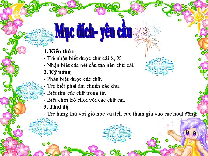 1. Kiến thức - Trẻ nhận biết được chữ cái S, X - Nhận
