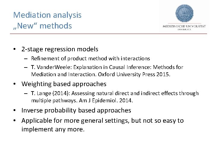 Mediation analysis „New“ methods • 2 -stage regression models – Refinement of product method