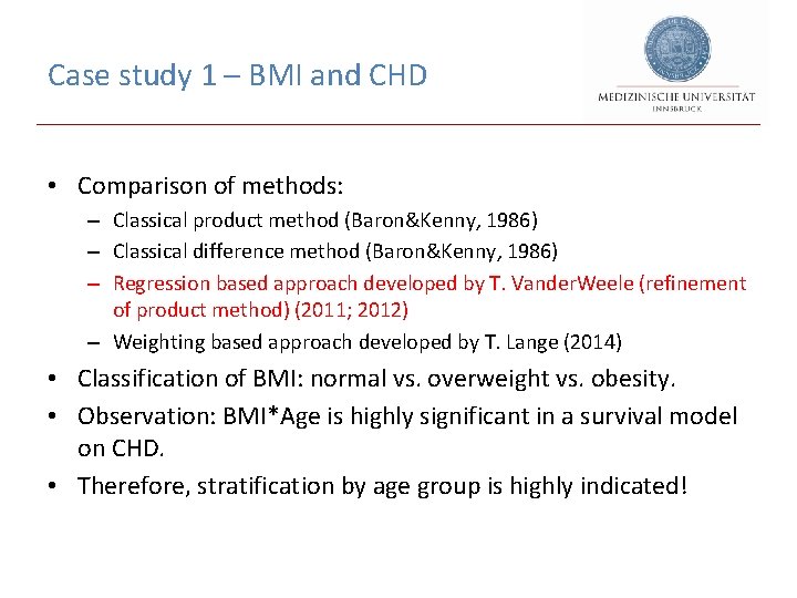Case study 1 – BMI and CHD • Comparison of methods: – Classical product