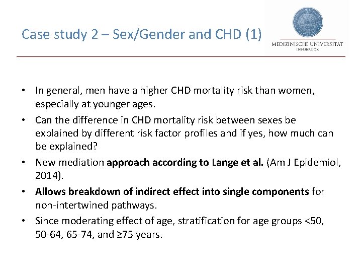 Case study 2 – Sex/Gender and CHD (1) • In general, men have a