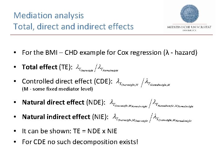 Mediation analysis Total, direct and indirect effects • For the BMI – CHD example
