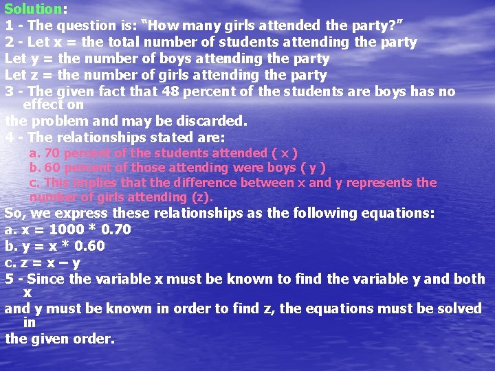 Solution: 1 - The question is: “How many girls attended the party? ” 2