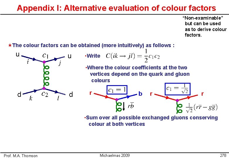 Appendix I: Alternative evaluation of colour factors “Non-examinable” but can be used as to