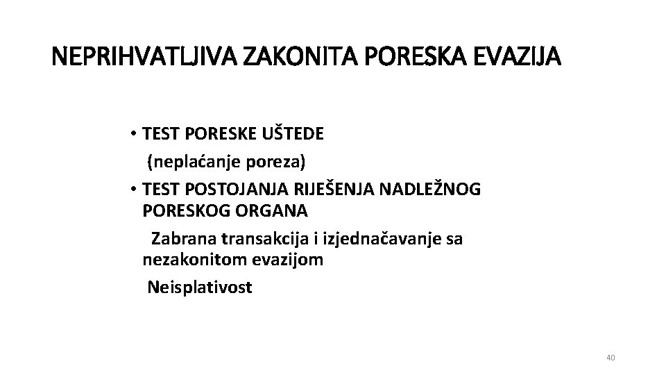 NEPRIHVATLJIVA ZAKONITA PORESKA EVAZIJA • TEST PORESKE UŠTEDE (neplaćanje poreza) • TEST POSTOJANJA RIJEŠENJA