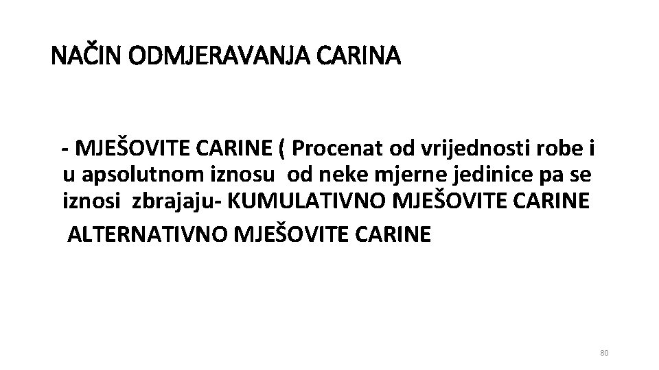 NAČIN ODMJERAVANJA CARINA - MJEŠOVITE CARINE ( Procenat od vrijednosti robe i u apsolutnom