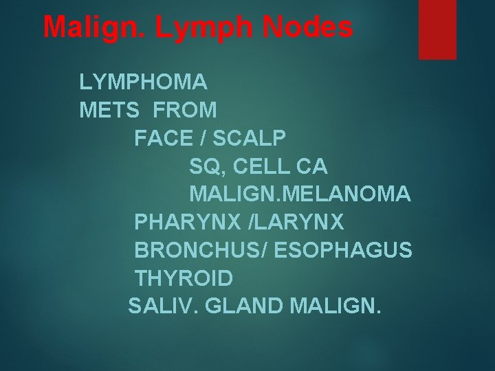 Malign. Lymph Nodes LYMPHOMA METS FROM FACE / SCALP SQ, CELL CA MALIGN. MELANOMA