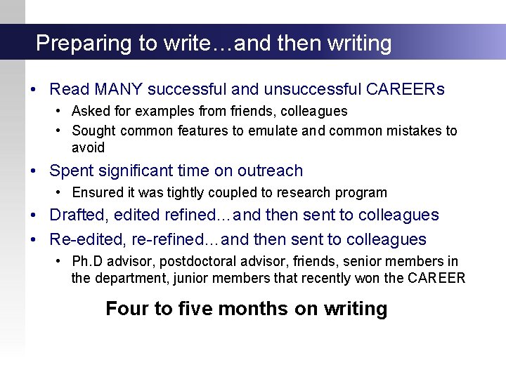 Preparing to write…and then writing • Read MANY successful and unsuccessful CAREERs • Asked