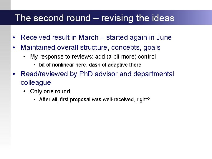 The second round – revising the ideas • Received result in March – started