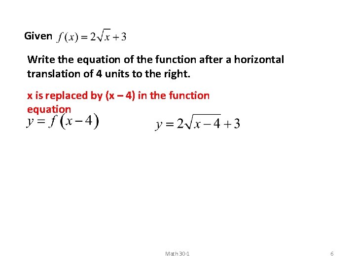 Given Write the equation of the function after a horizontal translation of 4 units