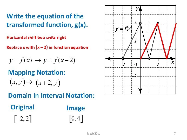 Write the equation of the transformed function, g(x). Horizontal shift two units right Replace