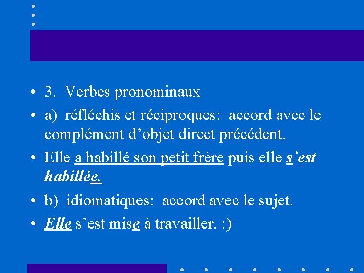  • 3. Verbes pronominaux • a) réfléchis et réciproques: accord avec le complément