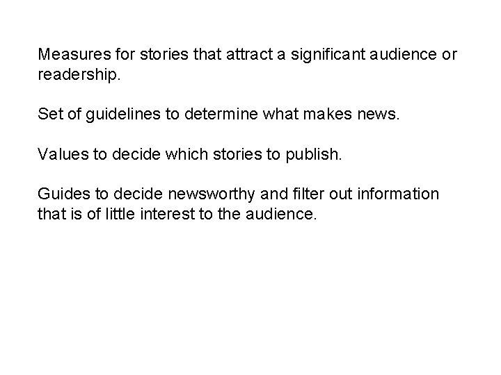 Measures for stories that attract a significant audience or readership. Set of guidelines to