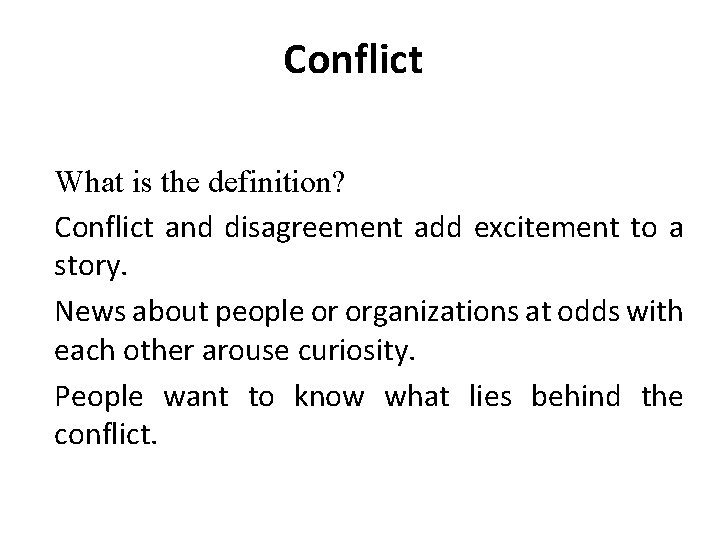 Conflict What is the definition? Conflict and disagreement add excitement to a story. News