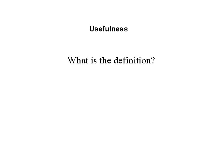 Usefulness What is the definition? 