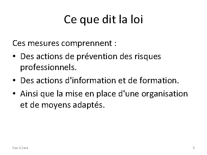 Ce que dit la loi Ces mesures comprennent : • Des actions de prévention