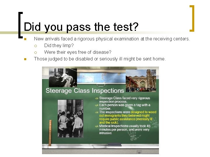 Did you pass the test? n n New arrivals faced a rigorous physical examination