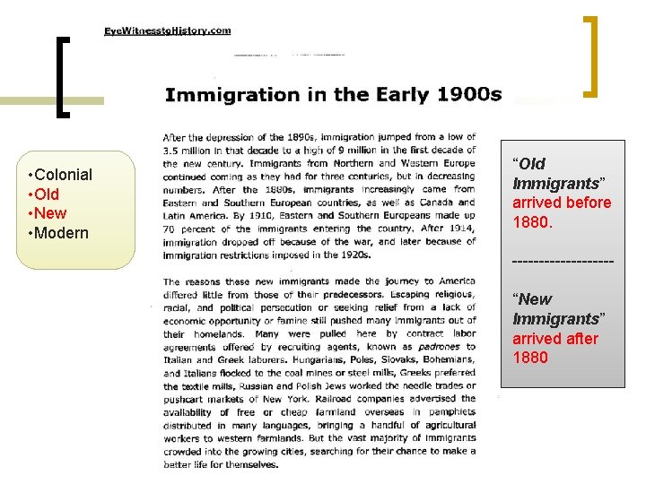  • Colonial • Old • New • Modern “Old Immigrants” arrived before 1880.