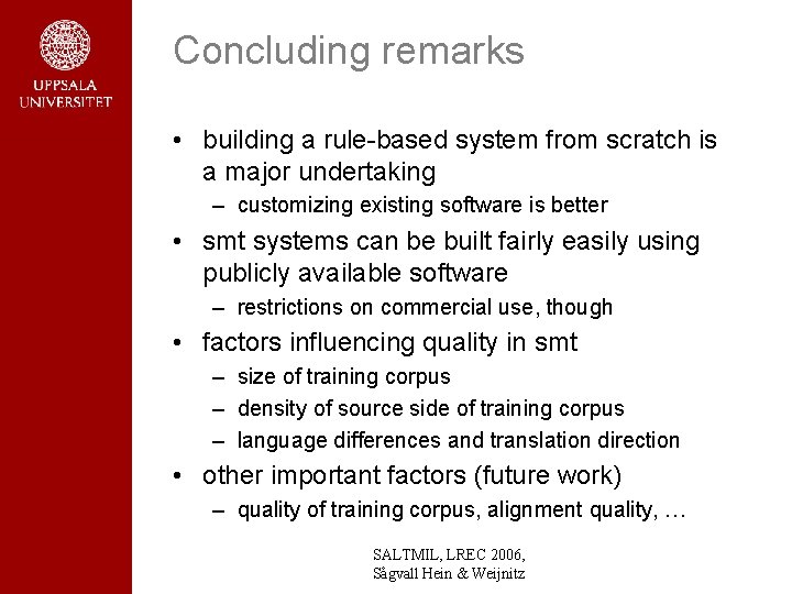 Concluding remarks • building a rule-based system from scratch is a major undertaking – Concluding remarks • building a rule-based system from scratch is a major undertaking –
