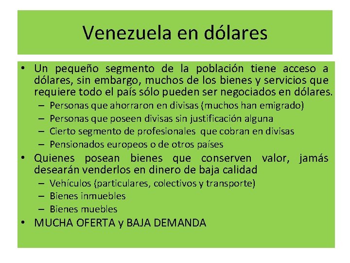 Venezuela en dólares • Un pequeño segmento de la población tiene acceso a dólares,