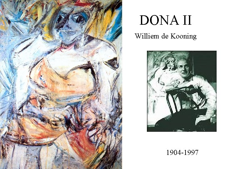 DONA II Williem de Kooning 1904 -1997 