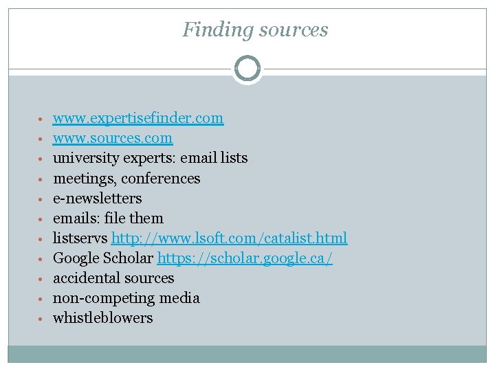 Finding sources • www. expertisefinder. com • www. sources. com • university experts: email