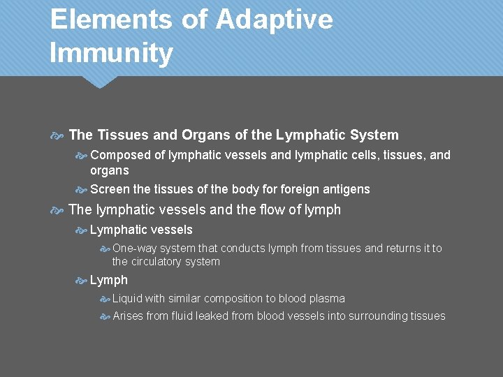 Elements of Adaptive Immunity The Tissues and Organs of the Lymphatic System Composed of