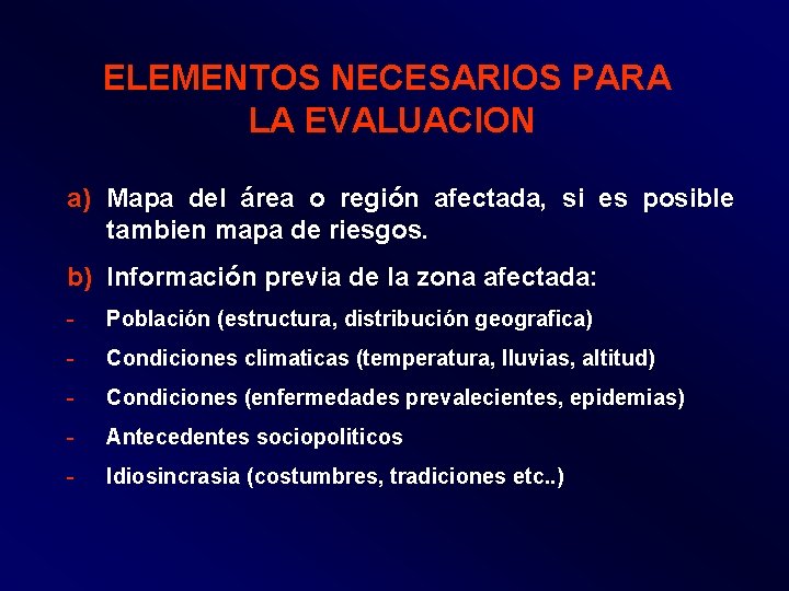 ELEMENTOS NECESARIOS PARA LA EVALUACION a) Mapa del área o región afectada, si es