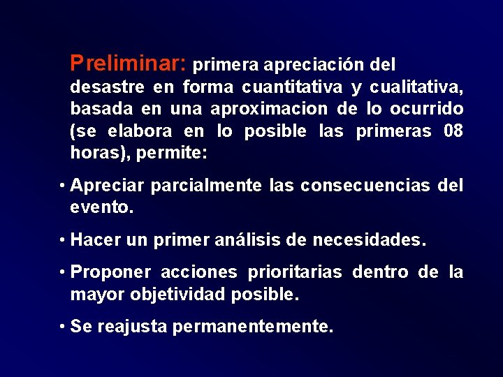 Preliminar: primera apreciación del desastre en forma cuantitativa y cualitativa, basada en una aproximacion