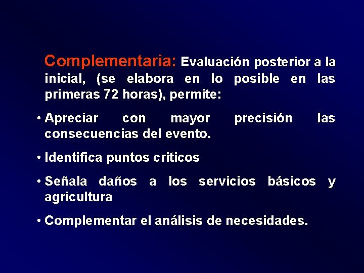 Complementaria: Evaluación posterior a la inicial, (se elabora en lo posible en las primeras