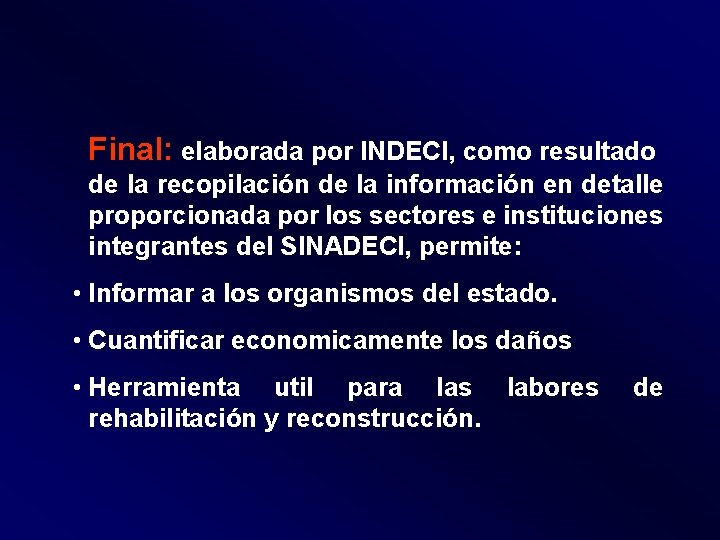 Final: elaborada por INDECI, como resultado de la recopilación de la información en detalle