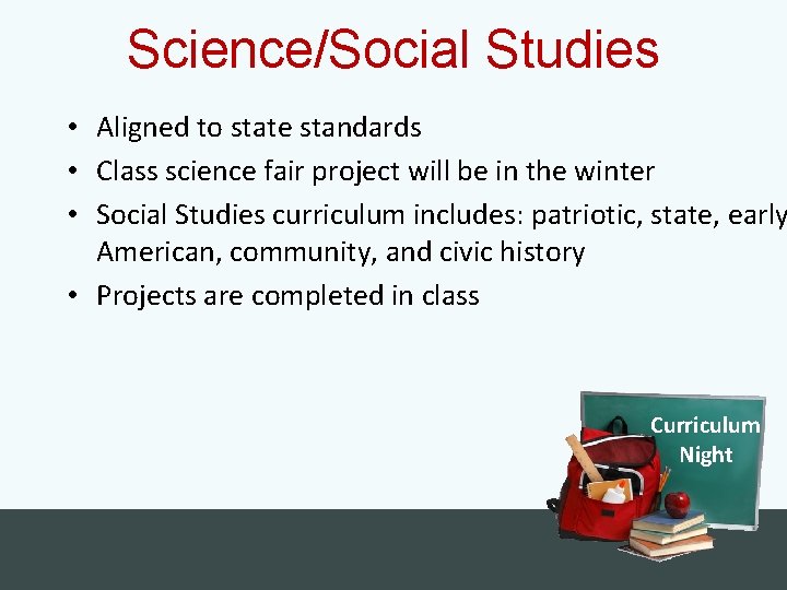 Science/Social Studies • Aligned to state standards • Class science fair project will be