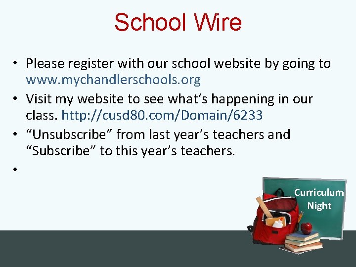 School Wire • Please register with our school website by going to www. mychandlerschools.