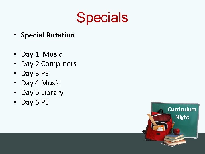 Specials • Special Rotation • • • Day 1 Music Day 2 Computers Day