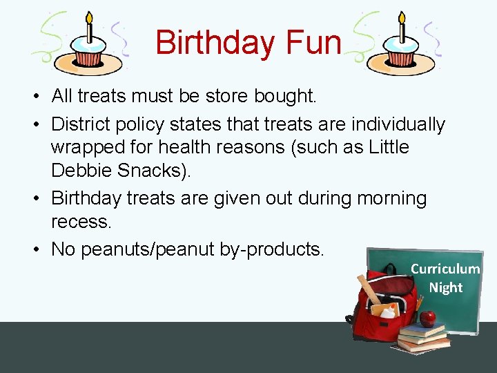 Birthday Fun • All treats must be store bought. • District policy states that