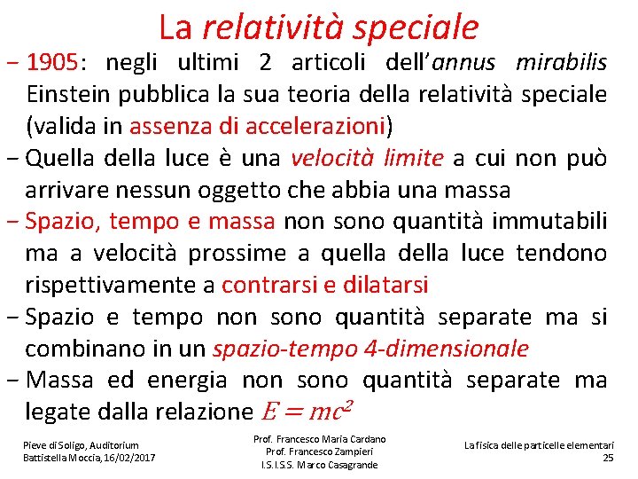 La relatività speciale − 1905: negli ultimi 2 articoli dell’annus mirabilis Einstein pubblica la