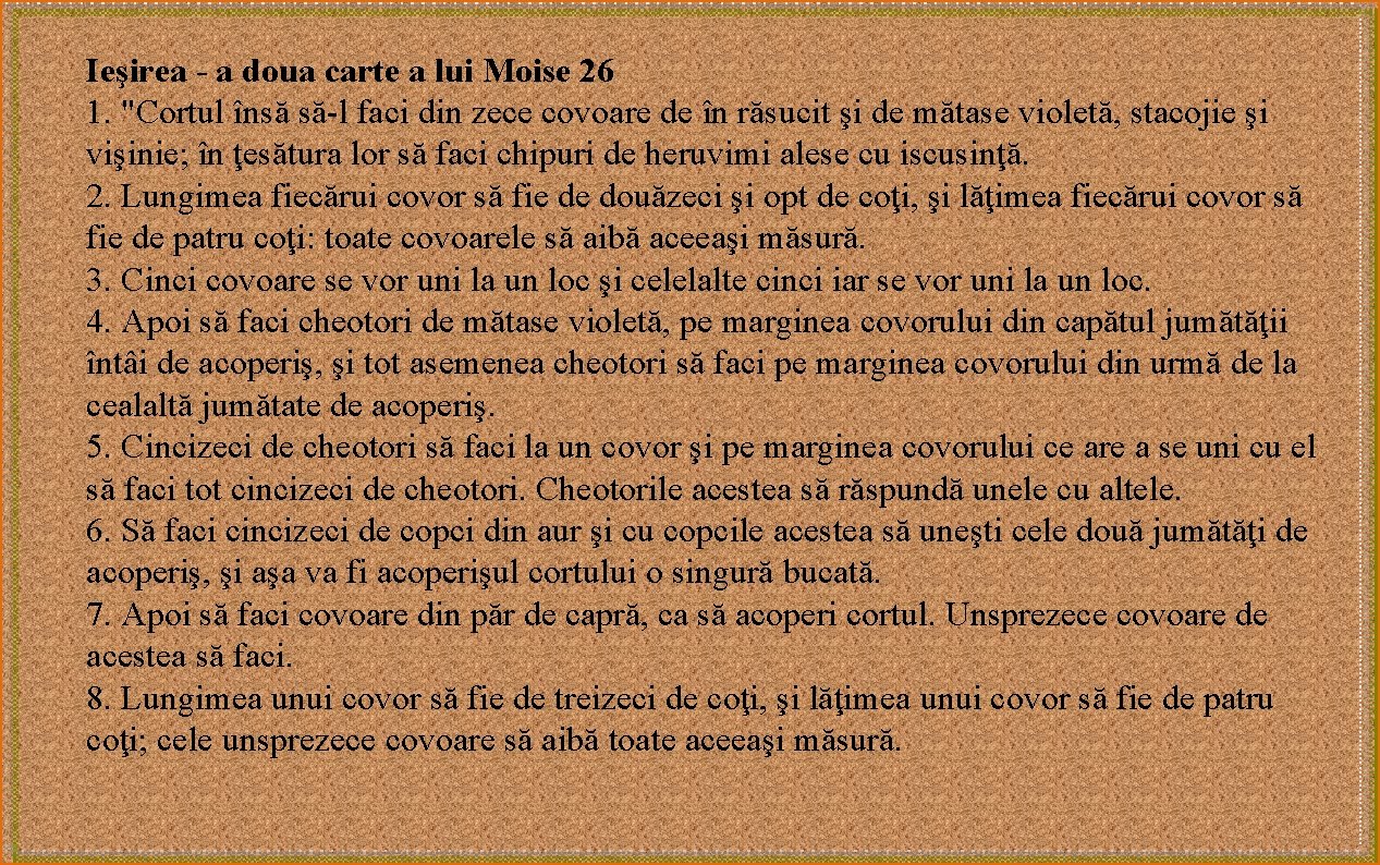 Ieşirea - a doua carte a lui Moise 26 1. "Cortul însă să-l faci