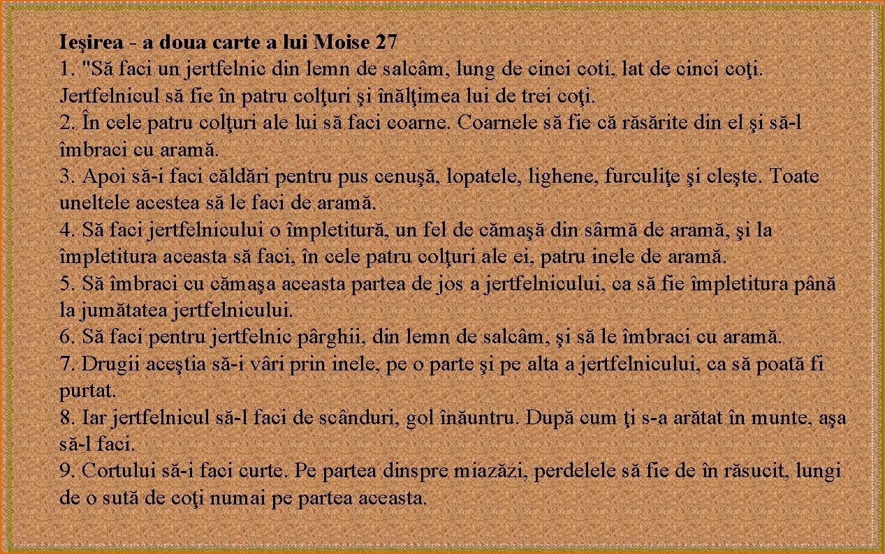 Ieşirea - a doua carte a lui Moise 27 1. "Să faci un jertfelnic