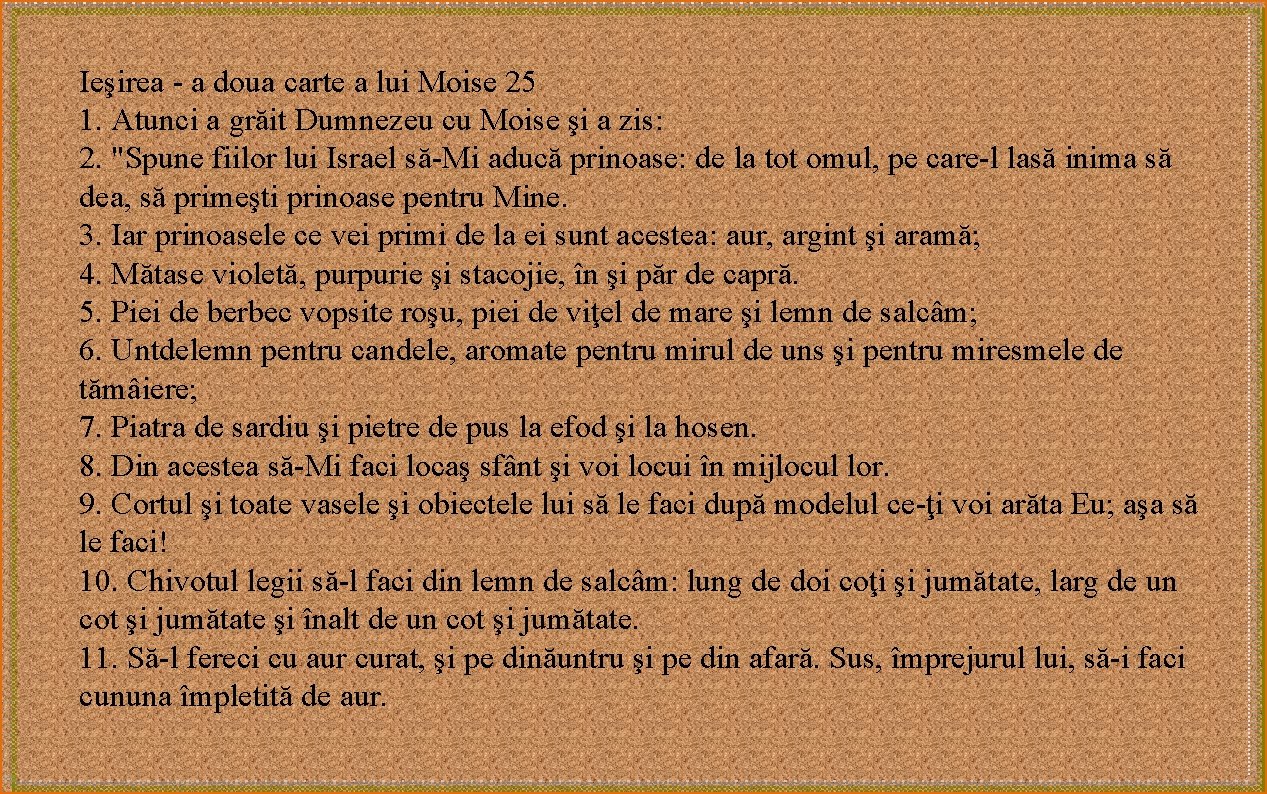 Ieşirea - a doua carte a lui Moise 25 1. Atunci a grăit Dumnezeu