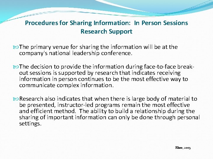 Procedures for Sharing Information: In Person Sessions Research Support The primary venue for sharing