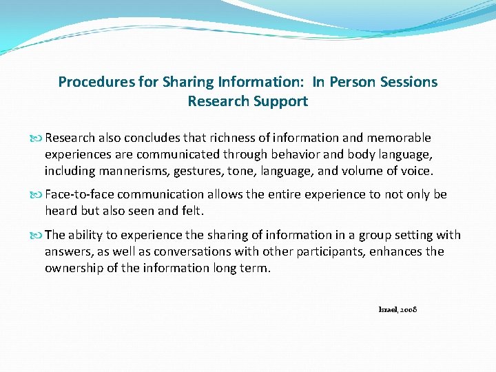Procedures for Sharing Information: In Person Sessions Research Support Research also concludes that richness