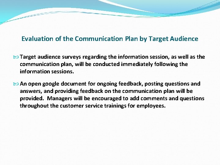 Evaluation of the Communication Plan by Target Audience Target audience surveys regarding the information