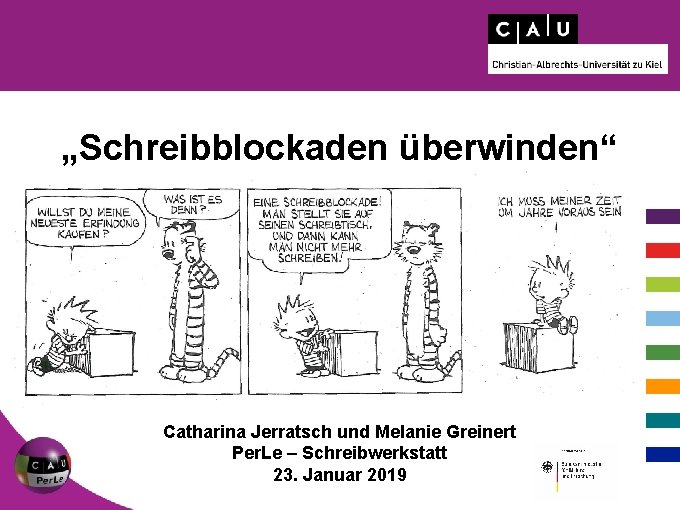 „Schreibblockaden überwinden“ Catharina Jerratsch und Melanie Greinert Per. Le – Schreibwerkstatt 23. Januar 2019