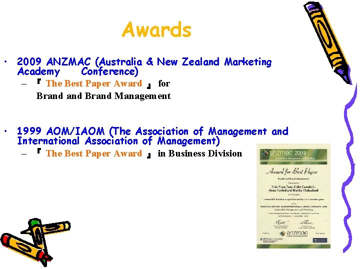 Awards • 2009 ANZMAC (Australia & New Zealand Marketing Academy Conference) – 『 The